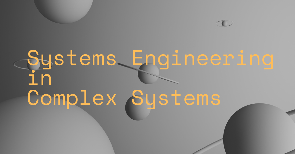 Exploring the World of Complex Systems Engineering