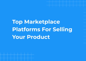 Best Marketplace Platforms to Sell Your Product